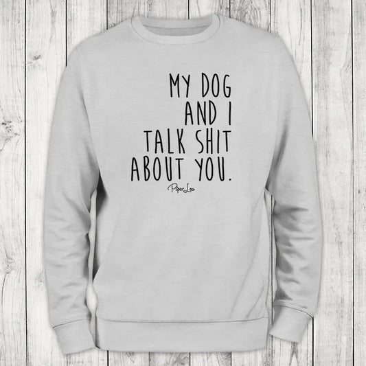 My Dog And I Talk Sh*t About You Sweatshirt, #cute #dog #pets T-Shirts, Hoodie | WearSparks.com