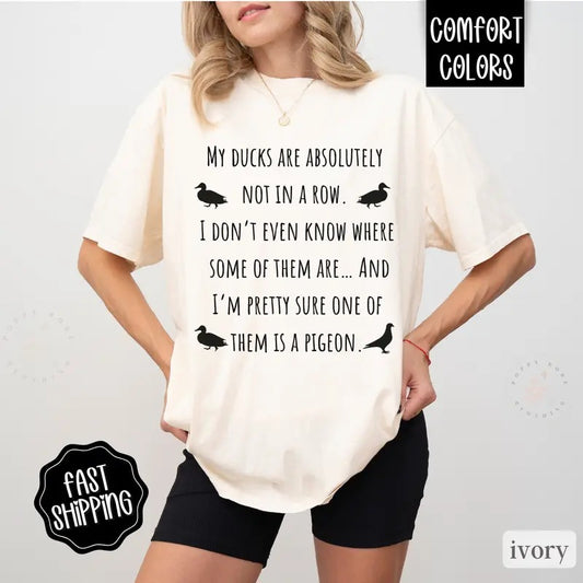 My Ducks Are Not In A Row Shirt Comfort Colors, Funny Shirts, Meme Shirt, Oversized Graphic Tshirt, Sarcastic Tshirt, Humor Shirt