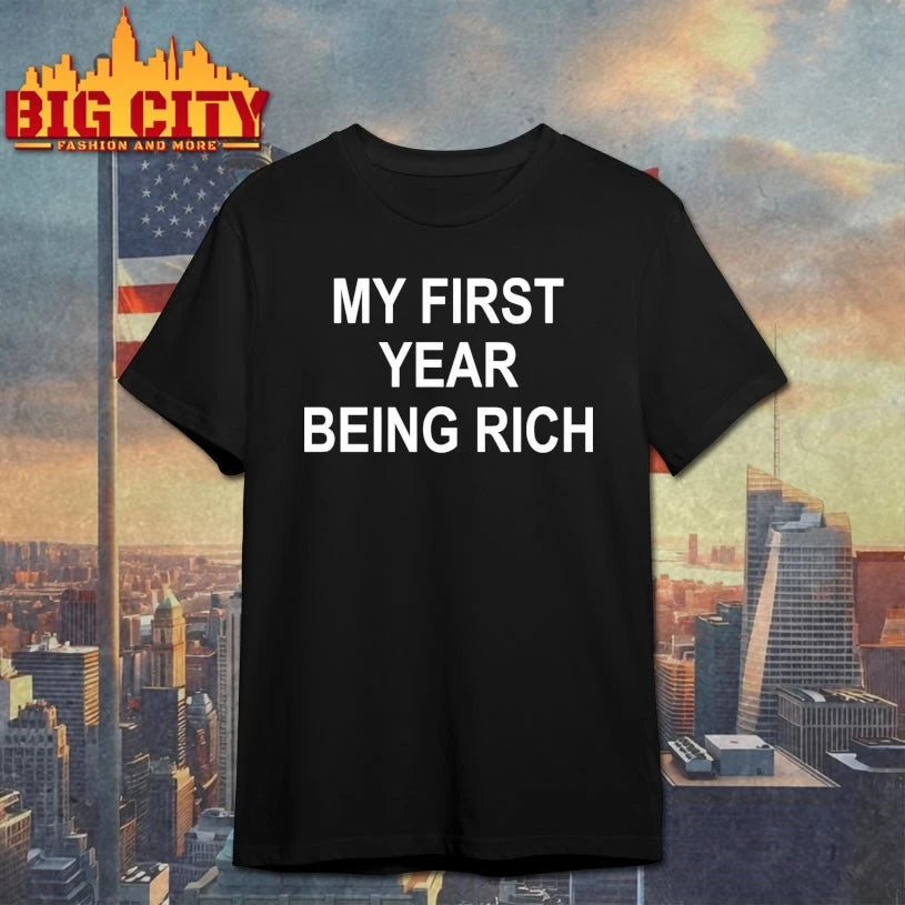 My First Year Being Rich Shirt