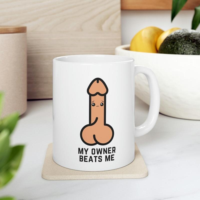 My Owner Beats Me Dick Mug Penis Mug Funny Cup Unique Cock Mug Inappropriate Present Sexual Joke Bachelor Gift Gag Gift, ,