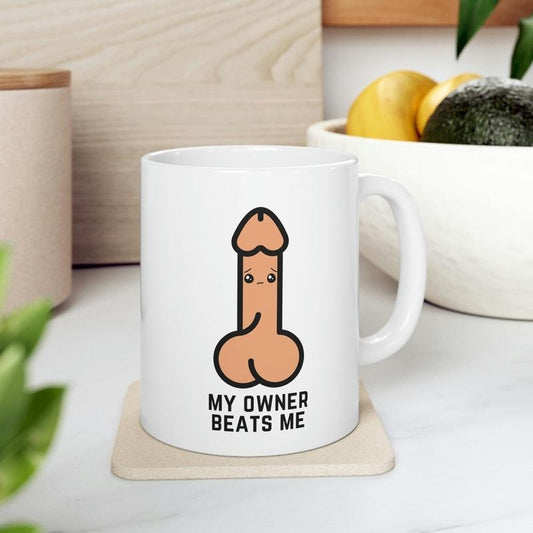 My Owner Beats Me Dick Mug Penis Mug Funny Cup Unique Cock Mug Inappropriate Present Sexual Joke Bachelor Gift Gag Gift, ,