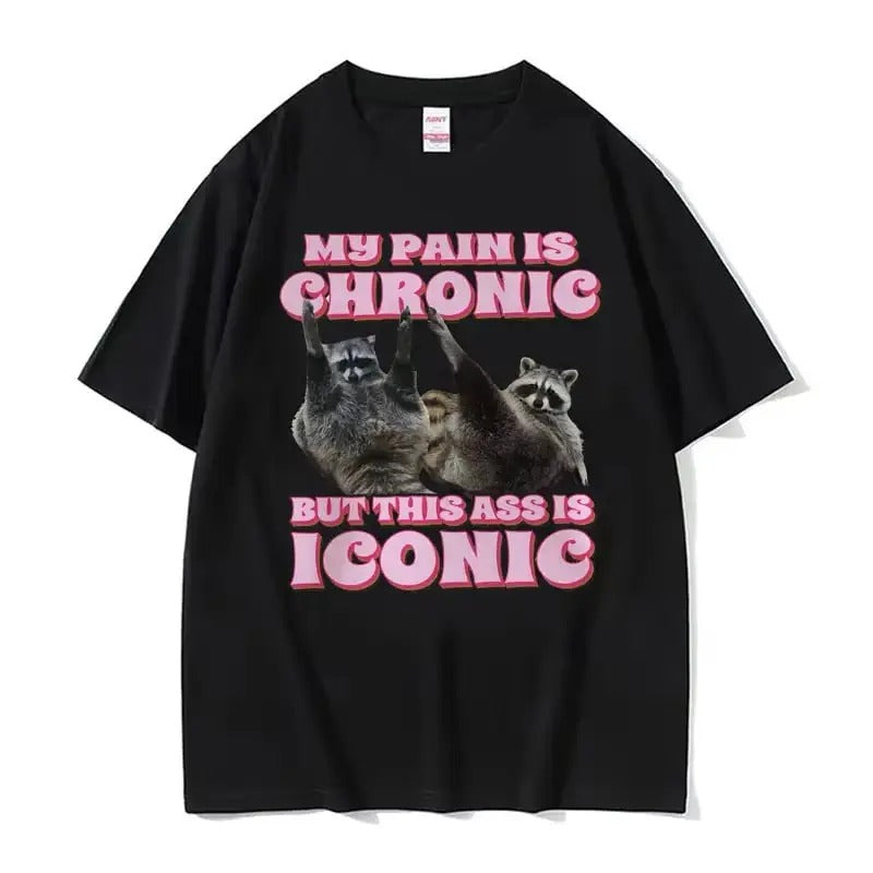 My Pain Is Chronic But This Ass Is Iconic Vintage Graphic Tee Shirt Funny Raccoon Meme T Shirt Men's Women's Vintage Kawaii Couples T-shirt Clothing