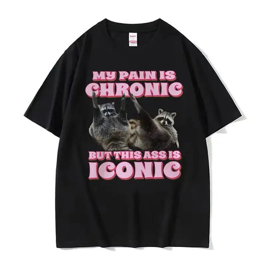 My Pain Is Chronic But This Ass Is Iconic Vintage Graphic Tee Shirt Funny Raccoon Meme T Shirt Men's Women's Vintage Kawaii Couples T-shirt Clothing
