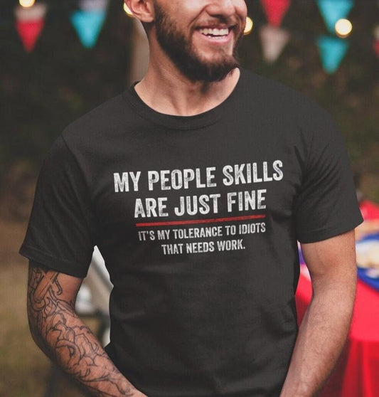 My People Skills Are Fine Cool Graphic Gift Idea Adult Humor Sarcastic Shirt Funny T Shirt