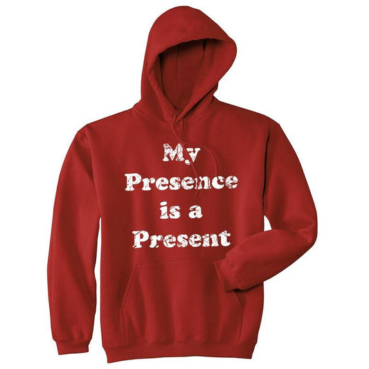 My Presence Is A Present Unisex Hoodie Funny Xmas Gift Ego Joke Hooded Sweatshirt Funny Hoodies Christmas Hoodie Novelty Sweatshirt Red - My