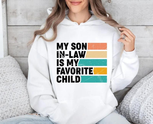 My Son In Law Is My Favorite Child Shirt, Gift For Mother, Mothers Day Gift, Mil Sweatshirt, Favorite Child Tee, Unisex Crewneck Pullover Tee, Crewneck Top