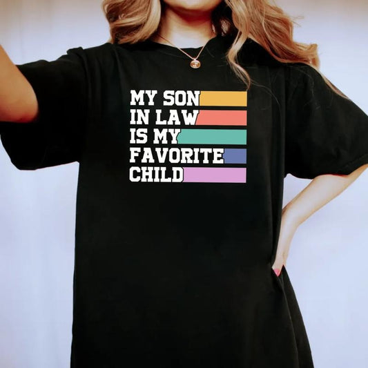 My Son In Law Is My Favorite Child Tshirt, Gift For Mother In Law, Mothers Day Gift, Funny Family Tee, Unisex Short Sleeve Tee, Crewneck Top
