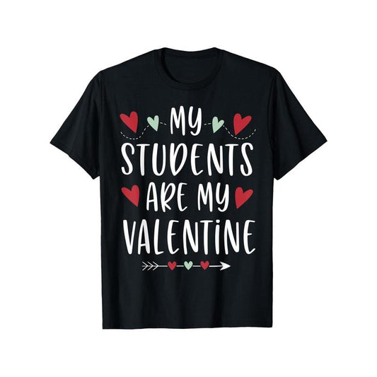 My Students Are My Valentine Valentines Day Gift for Teacher T-Shirt, 100% Cotton, Fabric Weight 180g, Gift for Men Women...