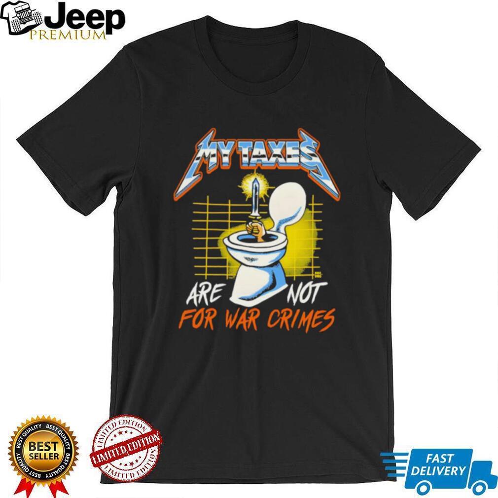 My Taxes Are Not For War Crimes Heavy Metal Style Graphic T Shirt