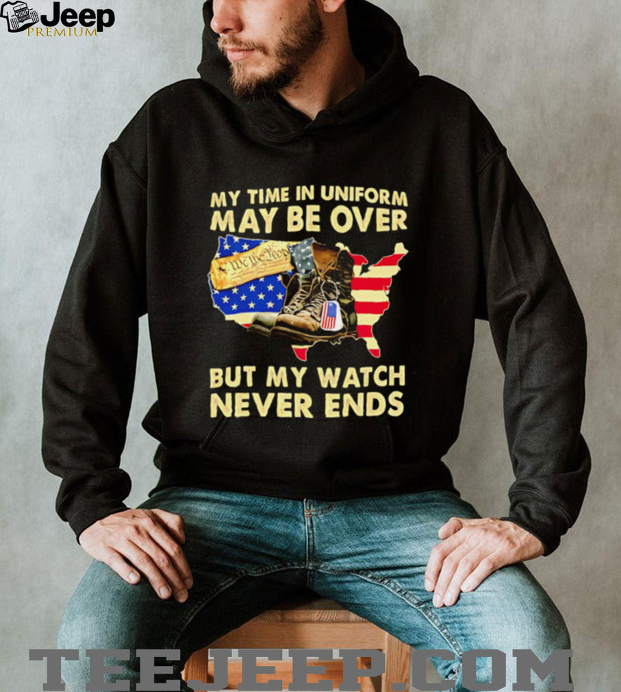 My Watch Never Ends Patriotic Veteran Soldier T Shirt