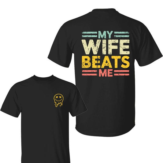 My Wife Beats Me 2 Sided Shirt, Funny Couple T-shirt, Funny Gift for Him, Mother's Day Shirt, Unisex Tee, Gift for Husband
