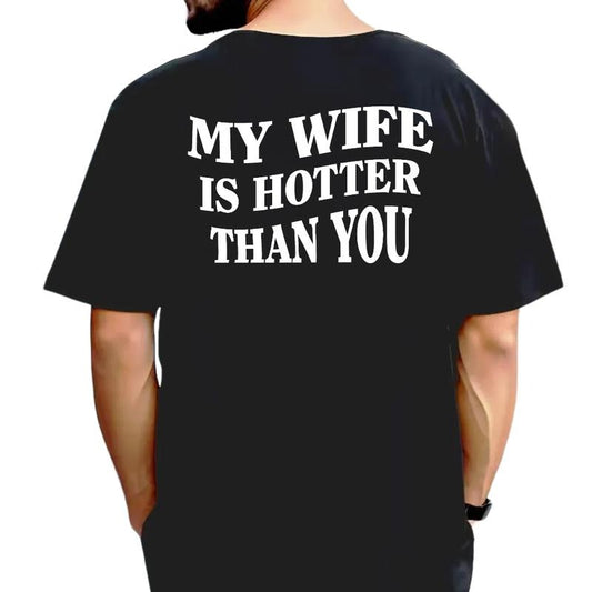 My Wife Is Hotter Than You Shirt, Funny Husband Tee, Couple Gift For Him From Wife, Back Print T Shirt For Men, Regular...
