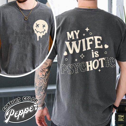 My Wife Is Psychotic Shirt, Funny Husband Shirt, Birthday Gift for Him, Anniversary Gift for Husband, Funny Mens Gift...