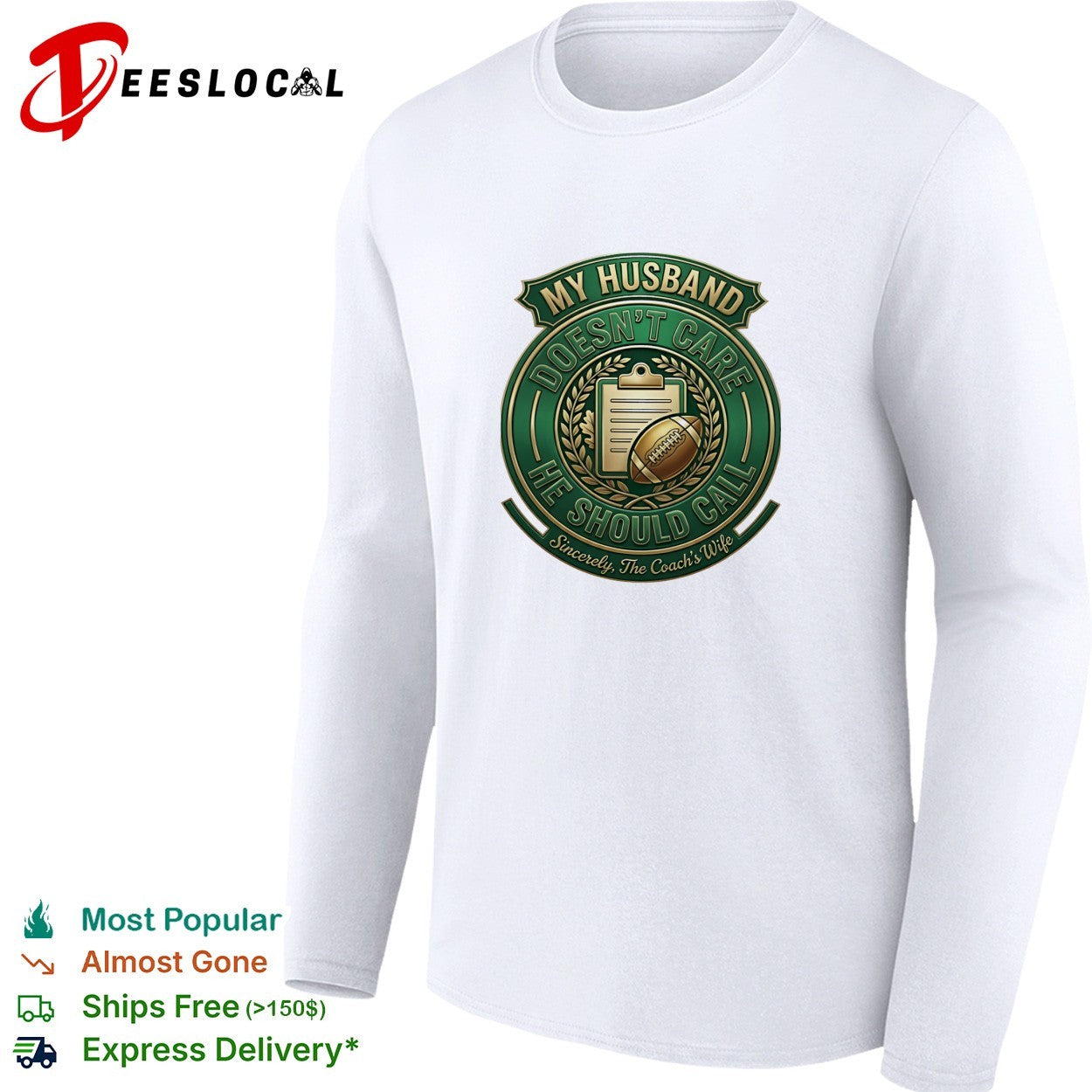 My husband doesn’t care he should call sincerely the coach’s wife football badge shirt
