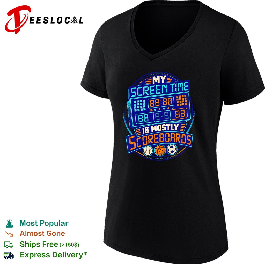 My screen time is mostly scoreboards shirt
