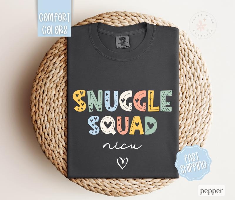 NICU Nurse Shirt Comfort Colors, Snuggle Squad, Neonatal Nurse Tshirt
