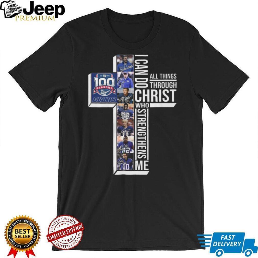 NY Giants 100 Seasons Legends Signatures I Can Do All Things Through Christ T Shirt