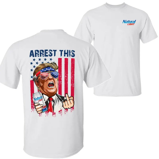 Natural Light Beer Arrest This Trummp 2024 T-Shirt Sweatshirt Hoodie, Natural Light Beer Shirt, Trummp 2024 Shirt, 2 Sided Graphic Printed Unisex Classic Comfort Cotton T-Shirts in all Sizes all Colors for Women and for Men
