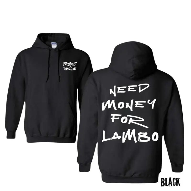 Need Money for Lambo T-Shirt - Crewneck Sweatshirt - Hoodie, Fun Car Enthusiast Hoodie for Automotive Lovers, Project Torque Shirt, Unisex Cotton Casual Top for Men Menswear