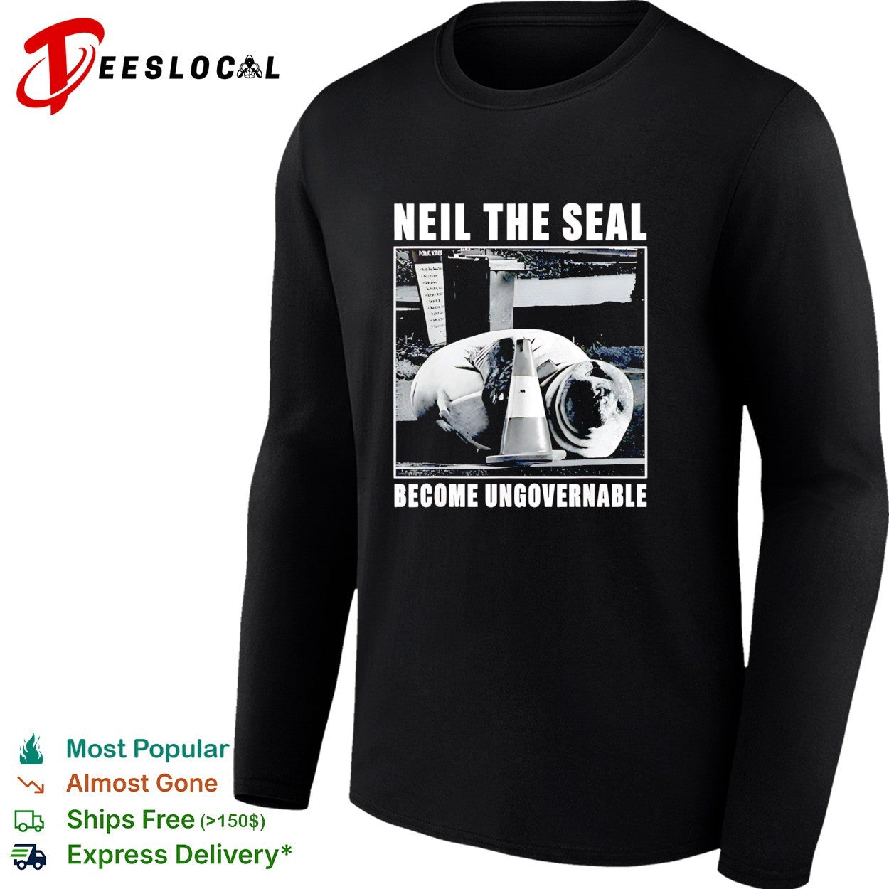 Neil the seal become ungovernable shirt