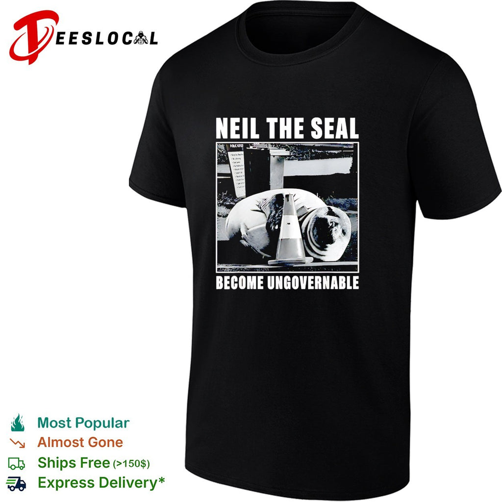 Neil the seal become ungovernable shirt