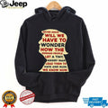 Never Again Political Satire Historical Warning Protest Activism Men Women Casual Apparel Shirt