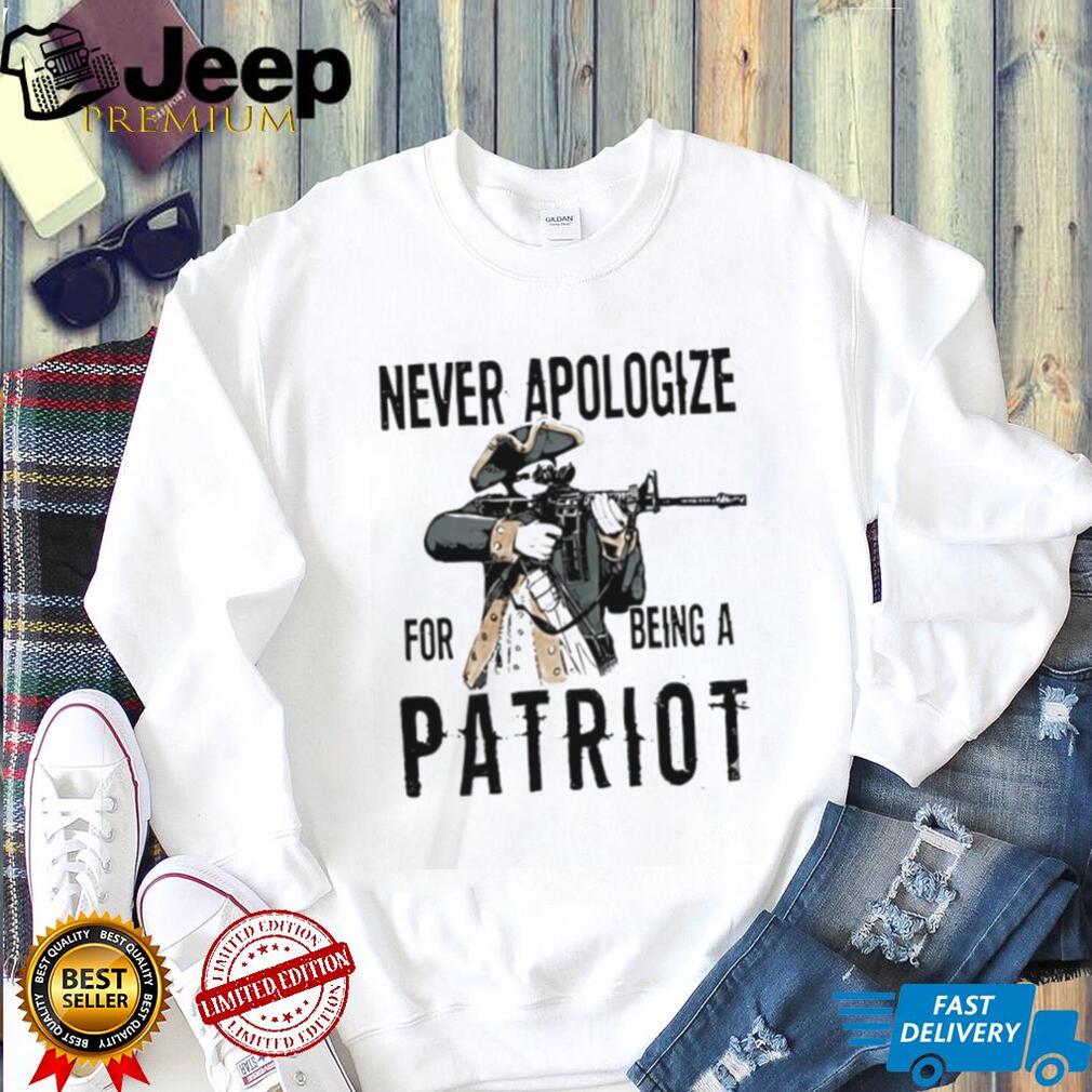 Never Apologize For Being A Patriot Revolutionary Soldier T Shirt