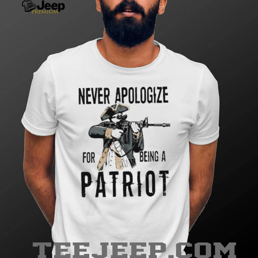 Never Apologize For Being A Patriot Revolutionary Soldier T Shirt