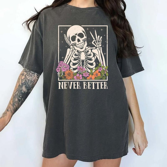 Never Better Shirt, Funny Saying Unhinged Shirt, Funny Unisex Comfy Fabric Graphic Tee,  Menswear, Women's Tops, Cotton Fabric Relaxed Fit Chic Style