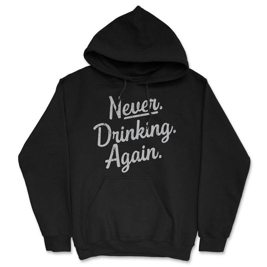 Never Drinking Again Unisex Hoodie Funny Wasted Hungover Drinking Partying Joke Hooded Sweatshirt Funny Hoodies Sarcastic Hoodie Funny Drinking Pullover Novelty Sweatshirt Black -