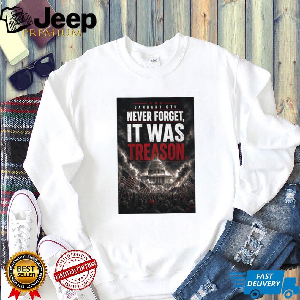 Never Forget January 6th It Was Treason US Capitol Graphic T Shirt