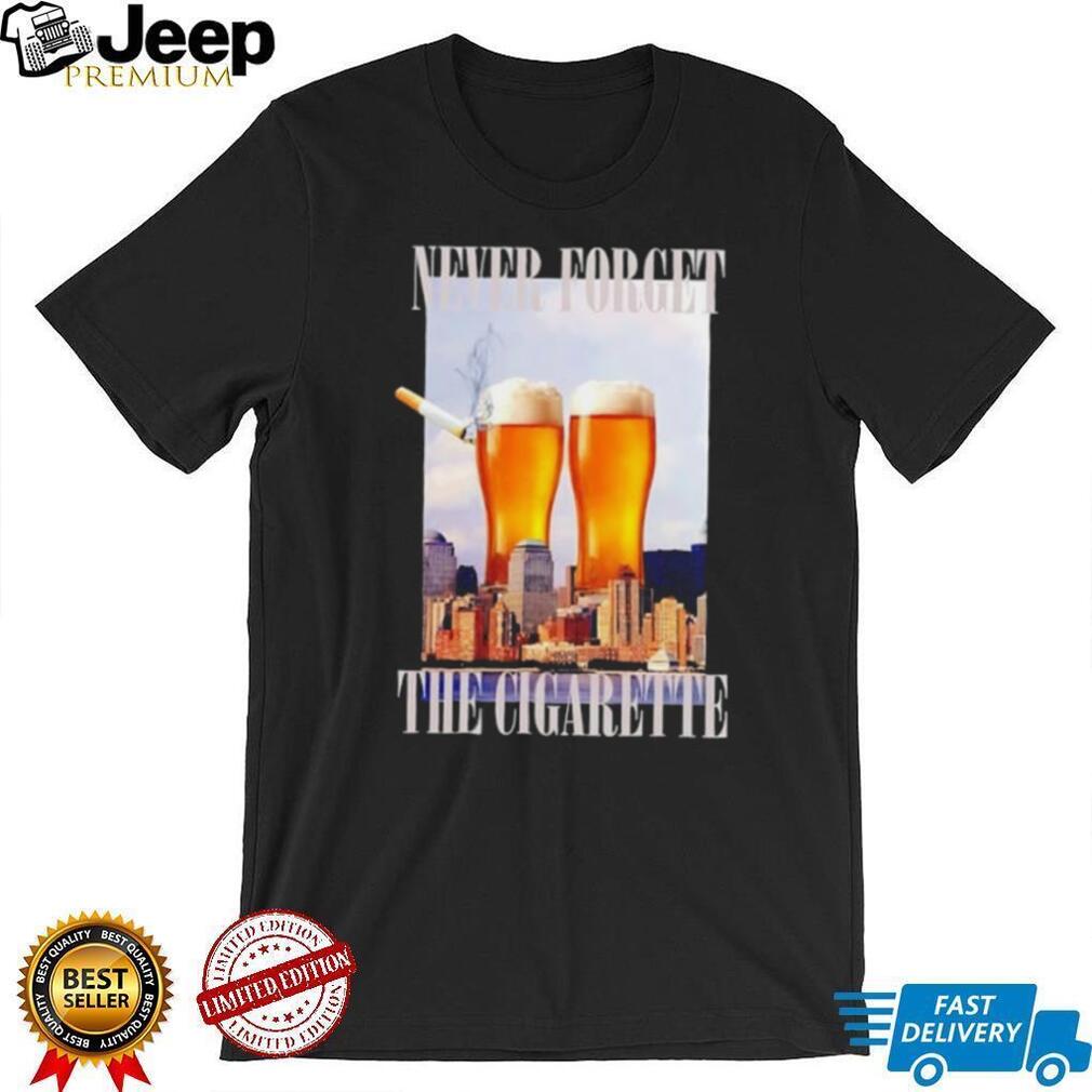 Never Forget the Cigarette beer new york city shirt
