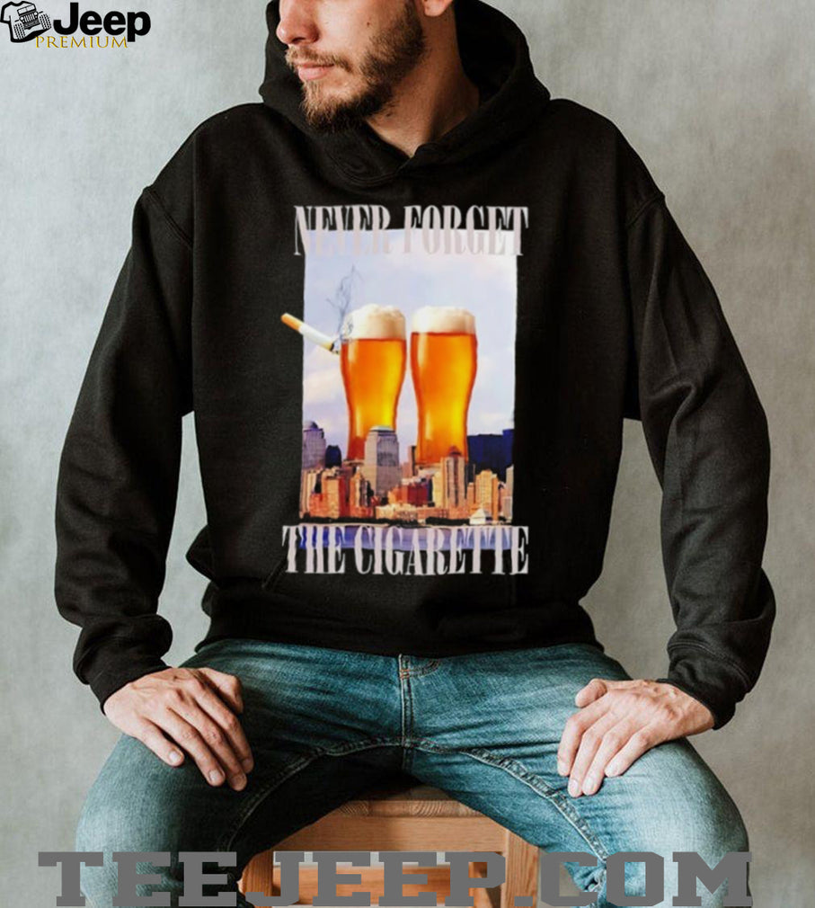 Never Forget the Cigarette beer new york city shirt