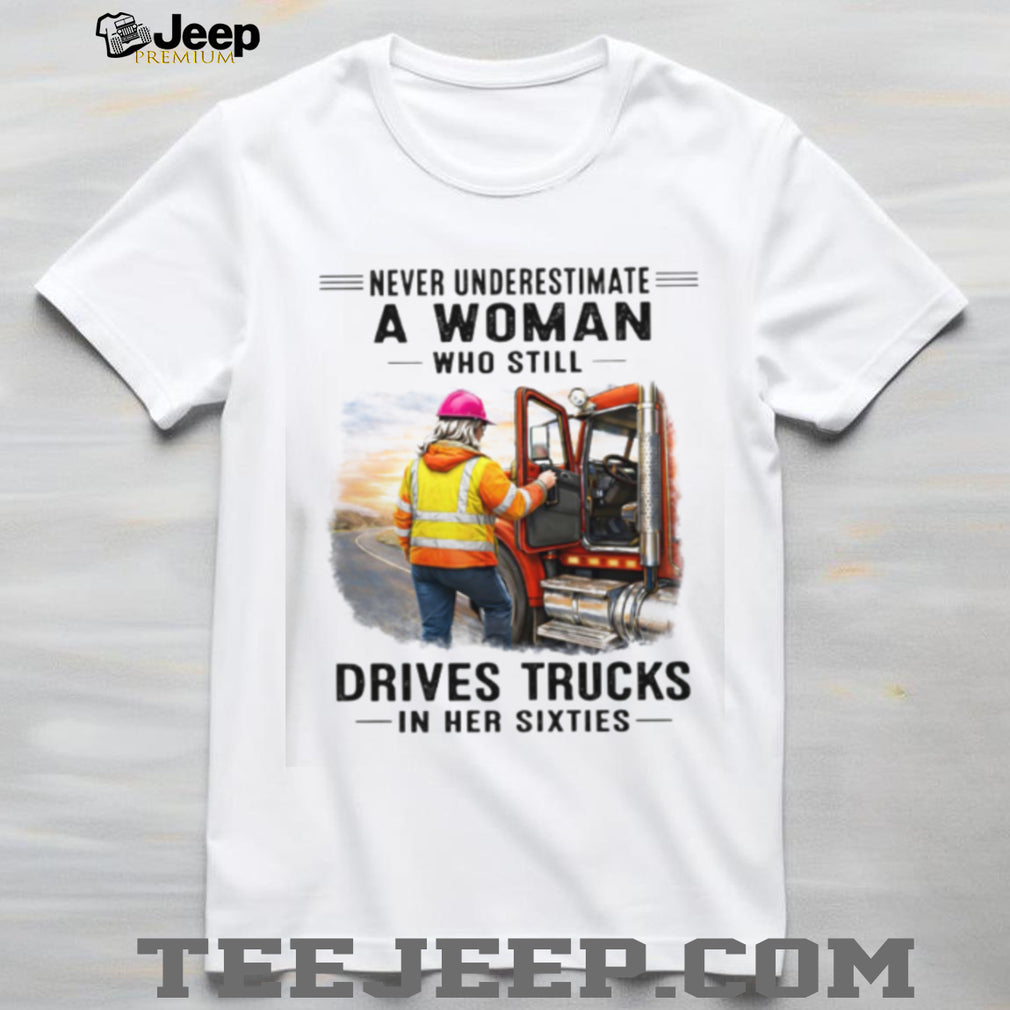 Never Underestimate A Woman Who Drives Trucks In Her Sixties