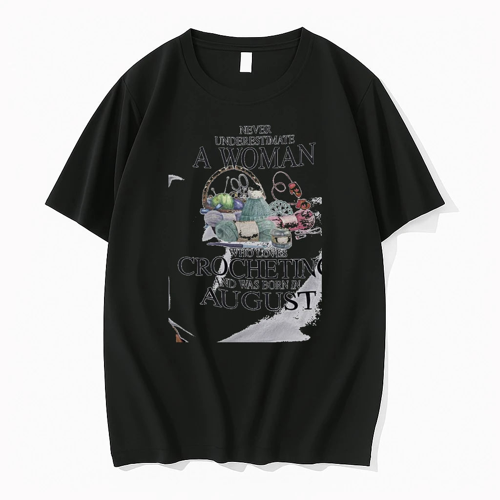 Never Underestimate A Woman Who Loves Crocheting August Tshirts Sweater