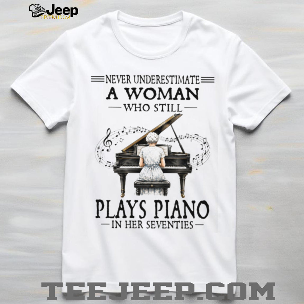 Never Underestimate A Woman Who Plays Piano Vintage Seventies Classical Musician Women Shirt