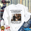 Never Underestimate A Woman Who Still Practices Law In Her Seventies Lawyer Shirt