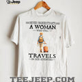 Never Underestimate A Woman Who Still Travels In Her Seventies T Shirt