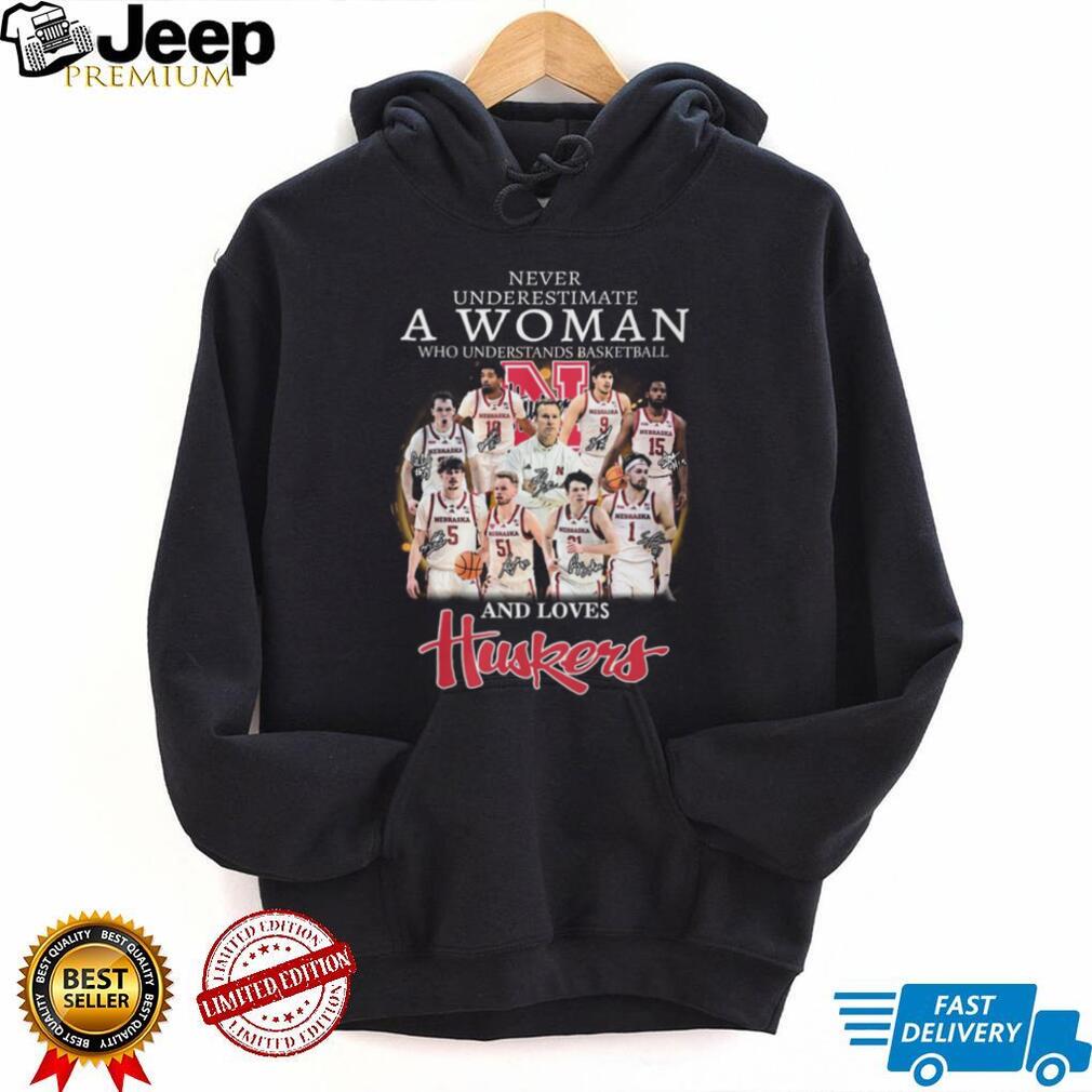 Never Underestimate A Woman Who Understands Basketball And Loves Huskers T Shirt