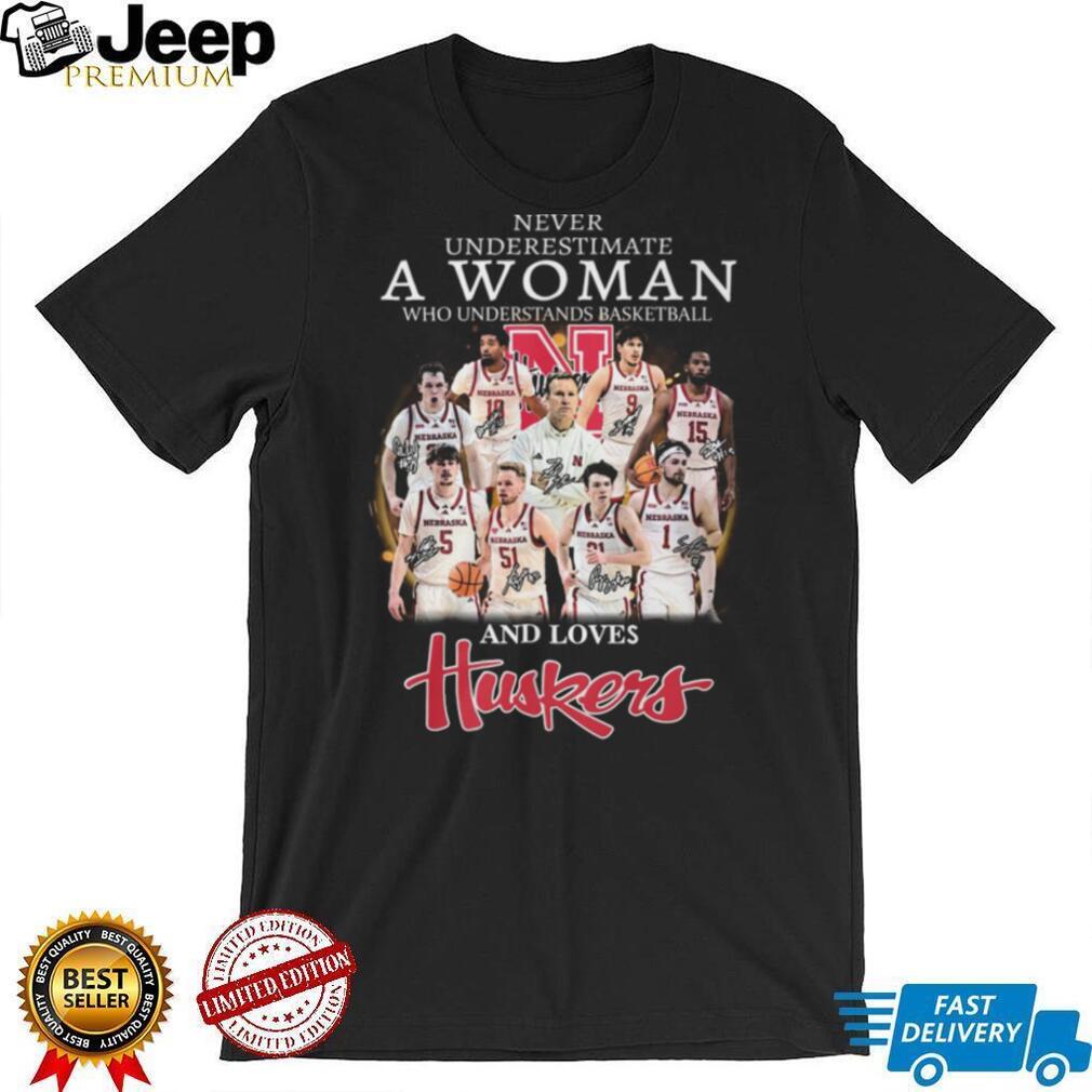 Never Underestimate A Woman Who Understands Basketball Nebraska Huskers T Shirt