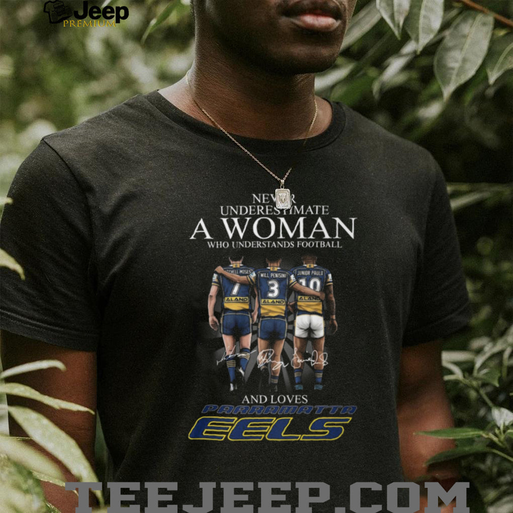 Never Underestimate A Woman Who Understands Football Parramatta Eels Signatures T Shirt