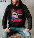 Never Underestimate A Woman With A New Knee graphic shirt