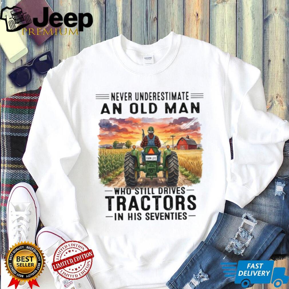 Never Underestimate An Old Man Drives Tractors Shirt