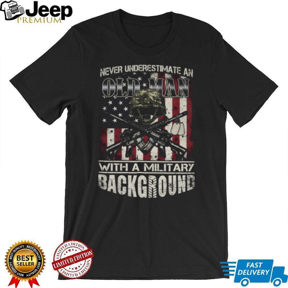 Never Underestimate An Old Man Military Background Veteran T Shirt