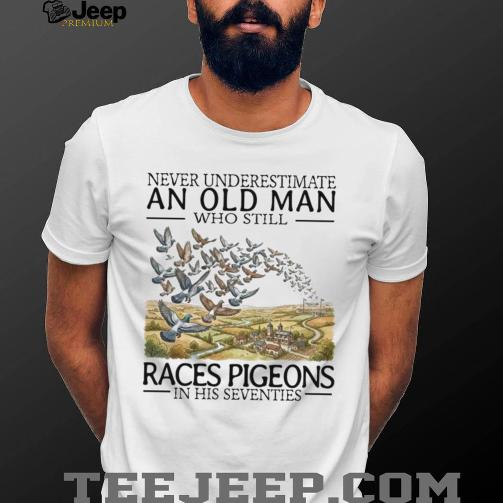 Never Underestimate An Old Man Races Pigeons Seventies Retro Pigeon Racing Men Shirt
