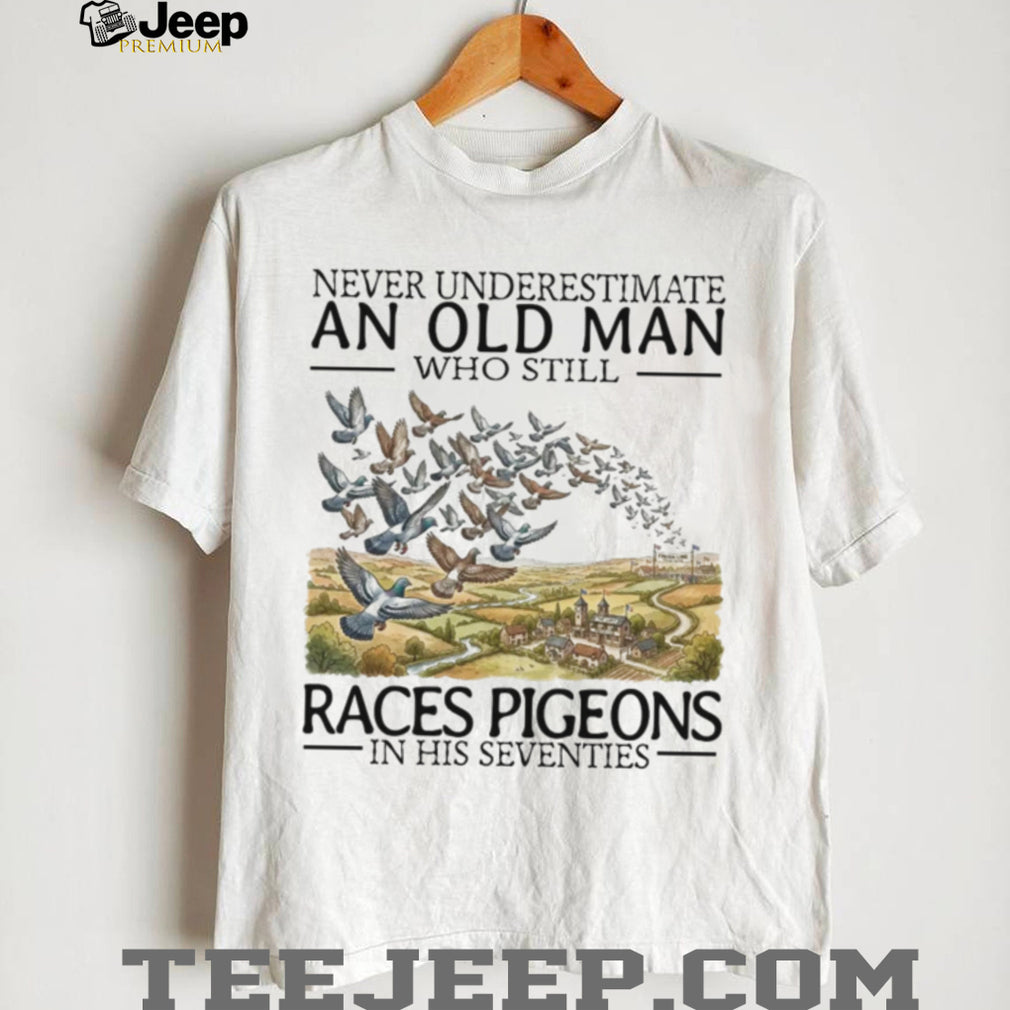Never Underestimate An Old Man Races Pigeons Seventies Retro Pigeon Racing Men Shirt