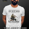 Never Underestimate An Old Man Who Plays The Clarinet In His Seventies T Shirt