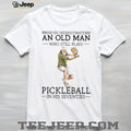 Never Underestimate An Old Man Who Still Plays Pickleball In His Seventies T Shirt