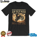 Never Underestimate An Old Man With A Dirt Bike Motocross T Shirt