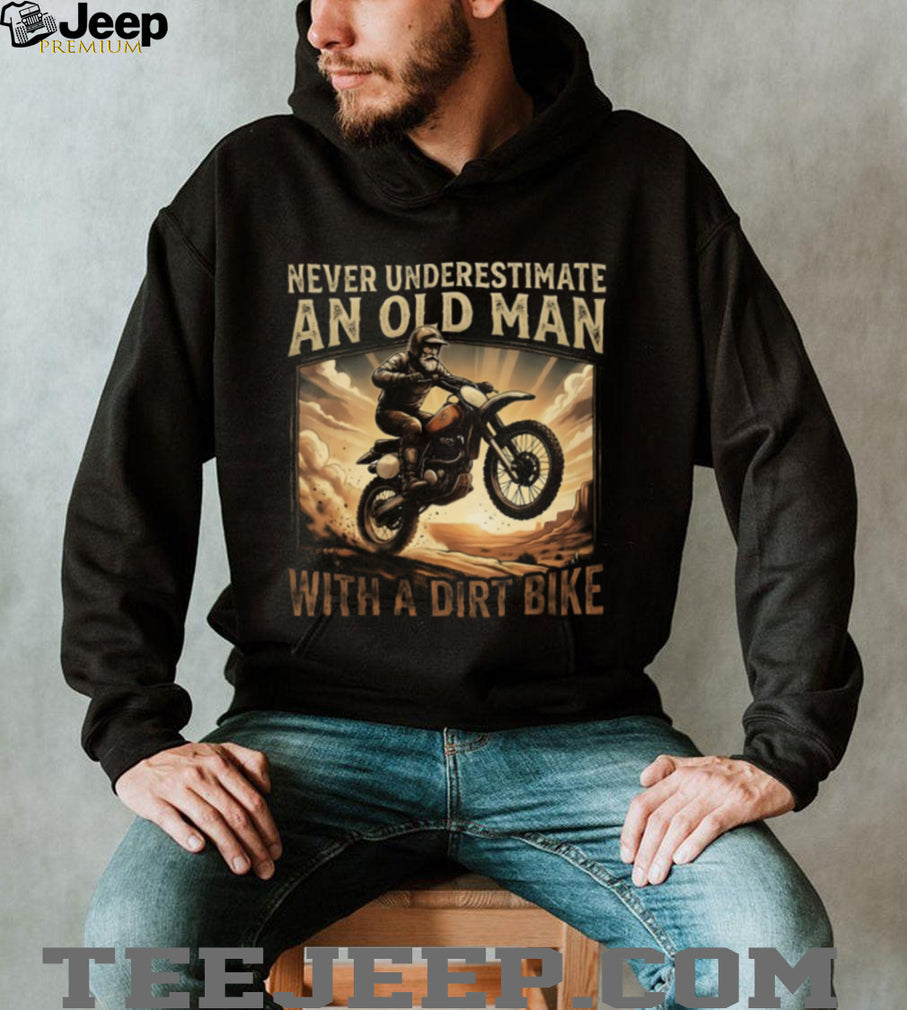 Never Underestimate An Old Man With A Dirt Bike Motocross T Shirt